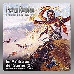 Clark Darlton Hans Kneifel William Voltz: Im Mahlstrom der Sterne - Teil 2 (Perry Rhodan Silber Edition 77)