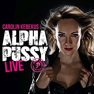 Carolin Kebekus: AlphaPussy