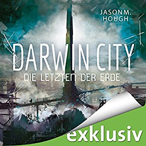 Jason M. Hough: Darwin City: Die Letzten der Erde (Dire Earth 1)