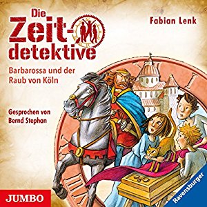 Fabian Lenk: Barbarossa und der Raub von Köln (Die Zeitdetektive 34)