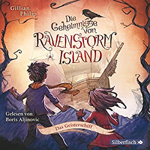 Gillian Philip: Das Geisterschiff (Die Geheimnisse von Ravenstorm Island 2)