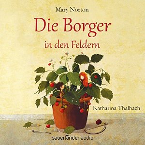 Mary Norton: Die Borger in den Feldern