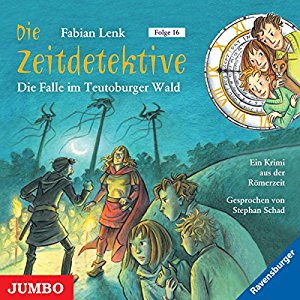 Fabian Lenk: Die Falle im Teutoburger Wald (Die Zeitdetektive 16)
