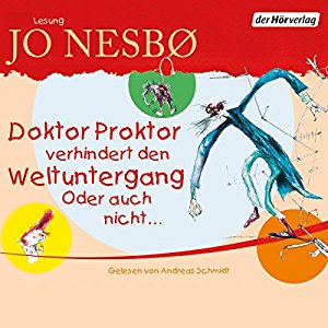 Jo Nesbø: Doktor Proktor verhindert den Weltuntergang. Oder auch nicht...