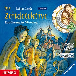 Fabian Lenk: Entführung in Nürnberg (Die Zeitdetektive 29)