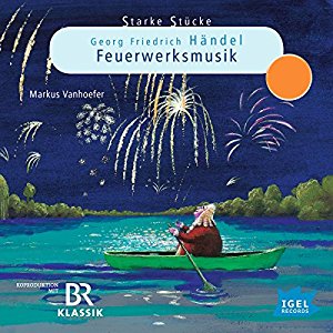 Cornelia Ferstl: Georg Friedrich Händel: Feuerwerksmusik (Starke Stücke)