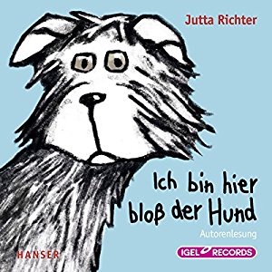 Jutta Richter: Ich bin hier bloß der Hund