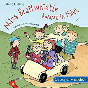 Sabine Ludwig: Miss Braitwhistle kommt in Fahrt