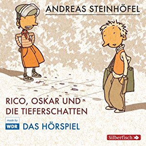 Andreas Steinhöfel: Rico, Oskar und die Tieferschatten (Rico & Oskar 1)