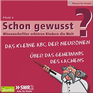 Eckart von Hirschhausen Manfred Spitzer: Über das Geheimnis des Lachens / Das kleine ABC der Neuronen (Schon gewusst? 4)