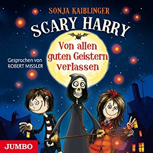 Sonja Kaiblinger: Von allen guten Geistern verlassen (Scary Harry 1)