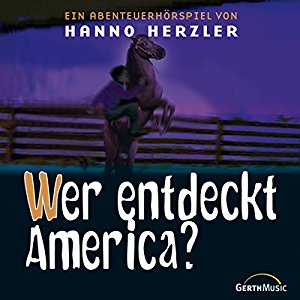 Hanno Herzler: Wer entdeckt America? (Wildwest-Abenteuer 17)