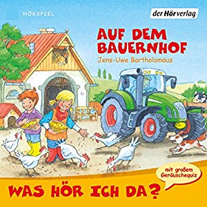 Jens-Uwe Bartholomäus: Auf dem Bauernhof (Was hör ich da?)