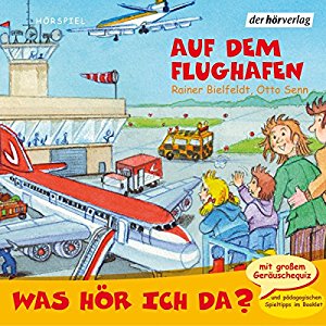 Rainer Bielfeldt Otto Senn: Auf dem Flughafen (Was hör ich da?)