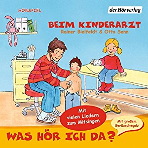 Rainer Bielfeldt Otto Senn: Beim Kinderarzt (Was hör ich da?)