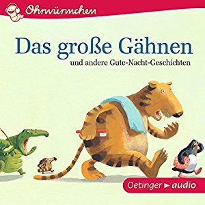 Monika Spang Iris Enchelmaier Paul Maar Carol Roth Franziska Gehm: Das große Gähnen und andere Gute-Nacht-Geschichten
