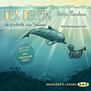 Sergio Bambaren: Der Delfin - Die Geschichte eines Träumers