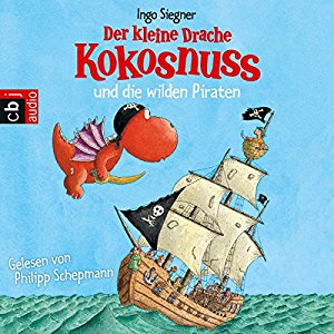 Ingo Siegner: Der kleine Drache Kokosnuss und die wilden Piraten
