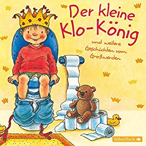 Sandra Grimm: Der kleine Klo-König: und weitere Geschichten vom Großwerden