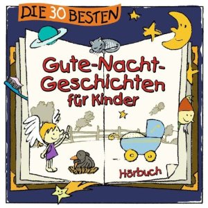 Florian Lamp Marco Sumfleth: Die 30 besten Gute-Nacht-Geschichten für Kinder