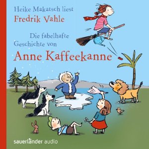 Fredrik Vahle: Die fabelhafte Geschichte von Anne Kaffeekanne