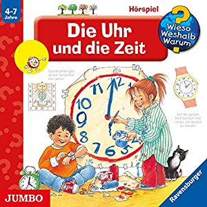 Angela Weinhold: Die Uhr und die Zeit (Wieso? Weshalb? Warum?)