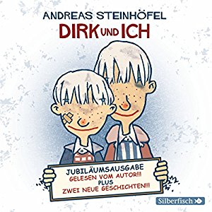 Andreas Steinhöfel: Dirk und ich: Jubiläumsausgabe