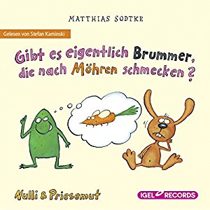 Matthias Sodtke: Gibt es eigentlich Brummer, die nach Möhren schmecken? (Nulli und Priesemut)