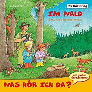 Jens-Uwe Bartholomäus: Im Wald (Was hör ich da?)