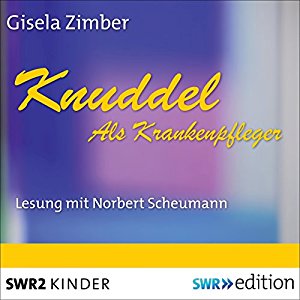 Gisela Zimber: Knuddel als Krankenpfleger