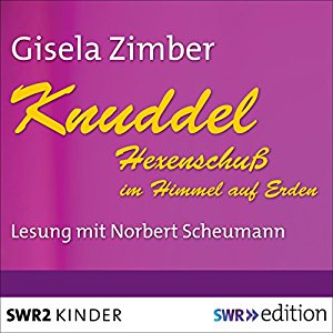 Gisela Zimber: Knuddel: Hexenschuß im Himmel und auf Erden