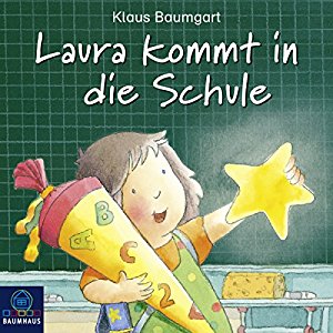 Klaus Baumgart: Laura kommt in die Schule (Lauras Stern)