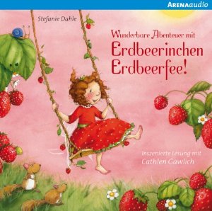 Stefanie Dahle: Wunderbare Abenteuer mit Erdbeerinchen Erdbeerfee (Erdbeerinchen Erdbeerfee)