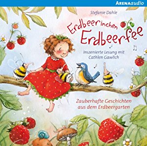 Stefanie Dahle: Zauberhafte Geschichten aus dem Erdbeergarten (Erdbeerinchen Erdbeerfee)