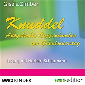 Gisela Zimber: Knuddel: Ausgekochte Knochen am Gründonnerstag