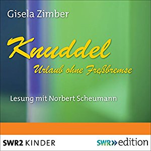 Gisela Zimber: Knuddel: Urlaub ohne Freßbremse