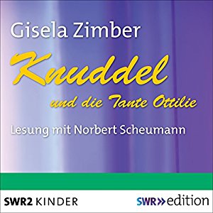 Gisela Zimber: Knuddel und die Tante Ottilie