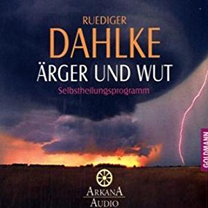 Ruediger Dahlke: Ärger und Wut