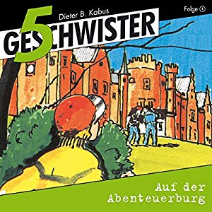 Günter Schmitz: Auf der Abenteuerburg (5 Geschwister 1)