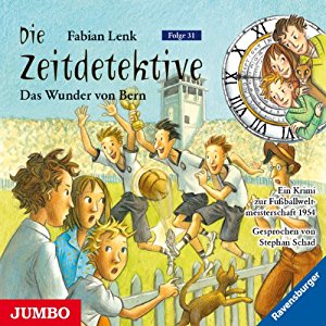Fabian Lenk: Das Wunder von Bern (Die Zeitdetektive 31)