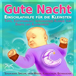 Franziska Diesmann: Gute Nacht - Einschlafhilfe für die Kleinsten (0-3 Jahre): Tipps, Entspannung, beruhigende Klänge für Babys und Kleinkinder