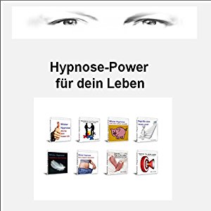 Henning Glaser: Hypnose-Power für dein Leben: Mit 22 Hypnosen, z. B. Abnehmen, Entspannung, Motivation, Erfolg