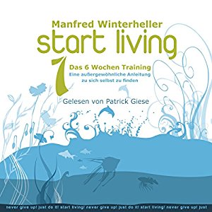 Manfred Winterheller: Start Living 1: Das 6 Wochen Training