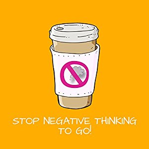 Kim Fleckenstein: Stop Negative Thinking To Go! Mentaltraining: Raus aus der Grübelspirale und negative Gedanken stoppen!