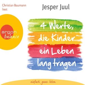 Jesper Juul: Vier Werte, die Kinder ein Leben lang tragen