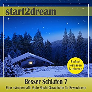 Nils Klippstein Frank Hoese: Besser Schlafen 7 (Phantasiereise): Eine märchenhafte Gute-Nacht-Geschichte für Erwachsene