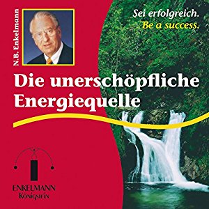 Nikolaus B. Enkelmann: Die unerschöpfliche Energiequelle