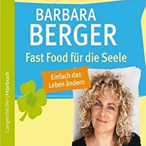 Barbara Berger: Fast Food für die Seele
