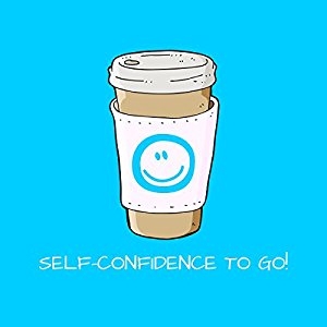 Kim Fleckenstein: Self-Confidence To Go! Mit Mentaltraining zu mehr Selbstbewusstsein