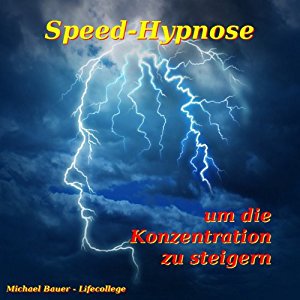 Michael Bauer: Speed-Hypnose um die Konzentration zu steigern